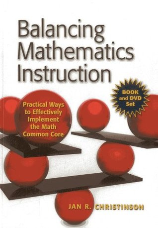 Balancing Mathematics Instruction: Practical Ways to Effectively Implement the Math Common Core (Paperback)