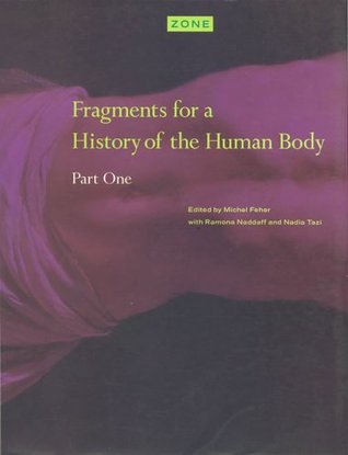 Zone 3: Fragments for a History of the Human Body, Part 1 (Paperback)