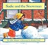 Sadie and the Snowman by Allen Morgan Sadie and the Snowman by Allen Morgan