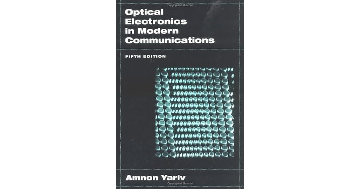 Optical Electronics in Modern Communications by Amnon Yariv