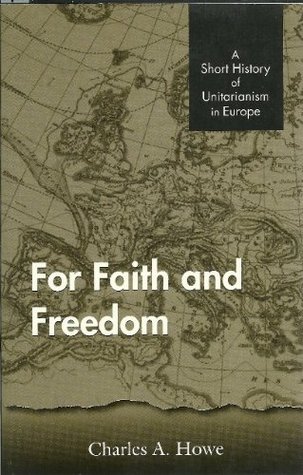 For faith and freedom: A short history of Unitarianism in Europe (Paperback)