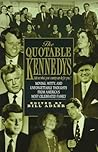 The Quotable Kennedys The Quotable Kennedys