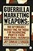 Guerrilla Marketing Weapons...