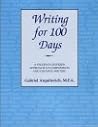 Writing for 100 Days: A Student-Centered Approach to Composition and Creative Writing Writing for 100 Days: A Student-Centered Approach to Composition and Creative Writing