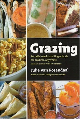 Grazing: Portable Snacks And Finger Food for Anytime, Anywhere