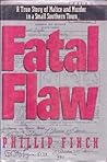 Fatal Flaw: A True Story of Malice and Murder in a Small Southern Town