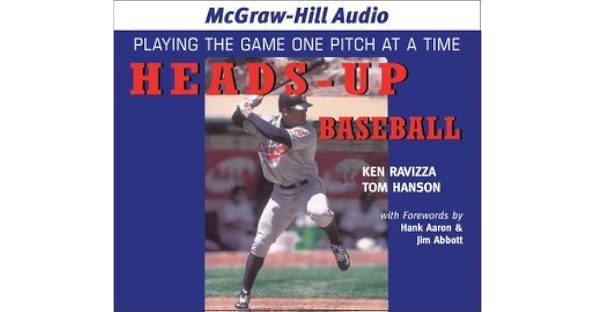 HeadsUp Baseball Playing the Game One Pitch at a Time by Ken Ravizza