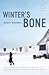 Winter's Bone by Daniel Woodrell Winter's Bone by Daniel Woodrell
