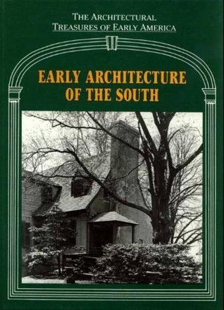 Early Architecture of the South (Architectural Treasures of Early America, Vol. 2)