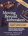 Moving Beyond Icebreakers by Stanley Pollack
