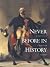 Never Before in History: Am...
