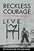 Reckless Courage , the True Story of a Norwegian Boy Under Na... by William F. Fuller