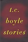 T.C. Boyle Stories by T. Coraghessan Boyle