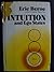 Intuition and Ego States: The Origins of Transactional Analysis: A Series of Papers