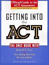 Getting into the ACT: Official Guide to the ACT Assessment,Second Edition Getting into the ACT: Official Guide to the ACT Assessment,Second Edition