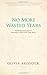 No More Wasted Years: Rethinking the Status Quo and Reclaiming the College Years for Young Women
