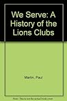 We Serve: A History of the Lions Clubs