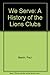 We Serve: A History of the Lions Clubs