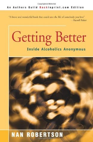 Getting Better: Inside Alcoholics Anonymous (Paperback)