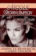 Nicole Brown Simpson: The Private Diary of a Life Interrupted