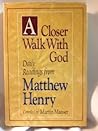 A Closer Walk with God: Daily Readings from Matthew Henry