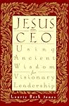 Jesus, CEO by Laurie Beth Jones Jesus, CEO by Laurie Beth Jones