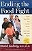 Ending the Food Fight by David  Ludwig