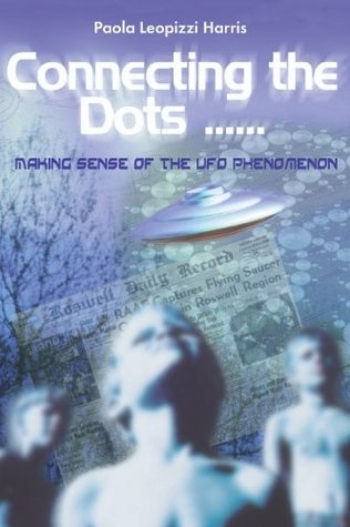 Connecting the Dots: Making Sense of the UFO Phenomenon (Paperback)