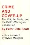 Crime & Cover-up: The CIA, the Mafia & the Dallas-Watergate Connection Crime & Cover-up: The CIA, the Mafia & the Dallas-Watergate Connection