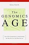 The Genomics Age by Gina Smith
