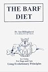 The BARF Diet: Raw Feeding for Dogs and Cats Using Evolutionary Principles The BARF Diet: Raw Feeding for Dogs and Cats Using Evolutionary Principles