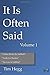 It Is Often Said Volume 1: Comments and Comparisons of Traditional Christian Theology and Hebraic Thought