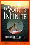 The Voice of the Infinite in the Small: Re-Visioning the Insect - Human Connection (The New Millennium Library, V.5) The Voice of the Infinite in the Small: Re-Visioning the Insect - Human Connection (The New Millennium Library, V.5)