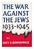 The War Against the Jews 1933-1945