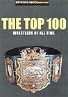 Top 100 Pro Wrestlers of All Time Top 100 Pro Wrestlers of All Time