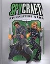 Spycraft Roleplaying Game Version 2.0 Spycraft Roleplaying Game Version 2.0