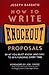 How to Write Knockout Proposals: What You Must Know (And Say) to Win Funding Every Time