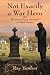 Not Exactly a War Hero: The Extraordinary Adventures of Alfred Mondou