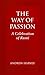 The Way of Passion by Andrew Harvey