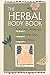 The Herbal Body Book: A Nat...