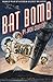 Bat Bomb by Jack Couffer