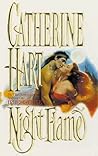 Night Flame by Catherine Hart Night Flame by Catherine Hart