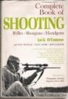 Complete Book of Shooting: Rifles, Shotguns, Handguns Complete Book of Shooting: Rifles, Shotguns, Handguns