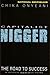 Capitalist Nigger: The Road...
