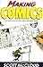 Making Comics: Storytelling Secrets of Comics, Manga, and Graphic Novels