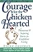 Courage for the Chicken Hea...