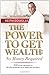 The Power to Get Wealth: No Money Required
