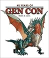 40 Years of Gen Con by Robin D. Laws