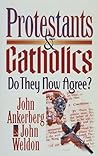 Protestants and Catholics: Do They Now Agree?
