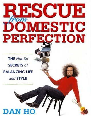 Rescue from Domestic Perfection: The Not-So Secrets of Balancing Life and Style (Paperback)